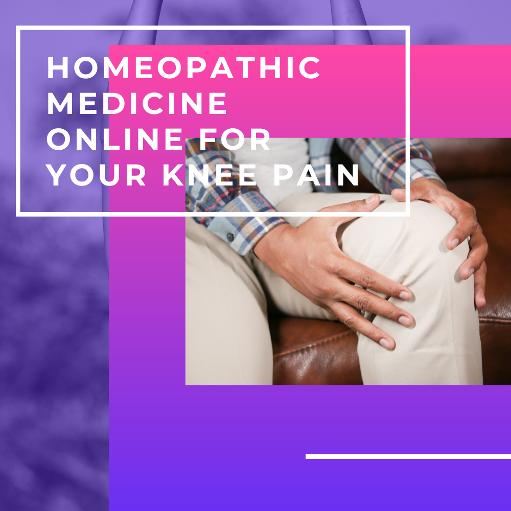 Homeopathic Medicine Online for Your Knee Pain